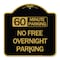 Signmission 60 Minute Parking-No Free Overnight Parking, Black & Gold Aluminum Sign, 18" x 18", BG-1818-24368 A-DES-BG-1818-24368 - alternate 1